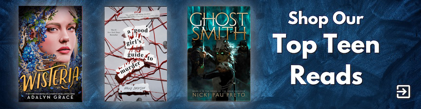 Shop Our Top Teen Reads (in new tab)